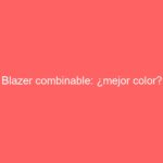 Blazer combinable: ¿mejor color?