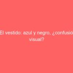 El vestido: azul y negro, ¿confusión visual?