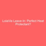LolaVie Leave-In: Perfect Heat Protectant?